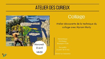 LE BOUSQUET-D'ORB - ATELIER DES CURIEUX : COLLAGES